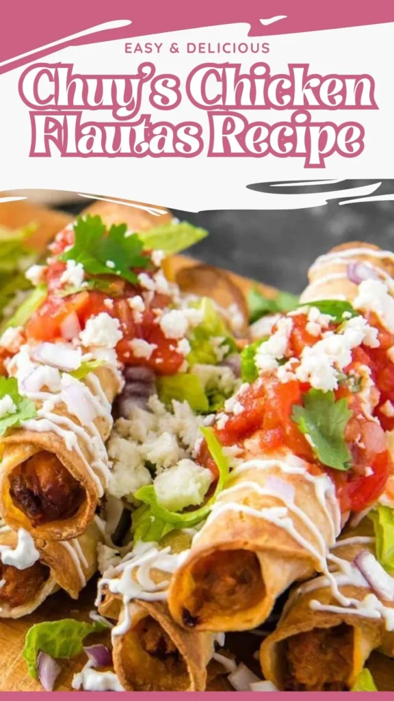 Delicious Chuy’s Chicken Flautas